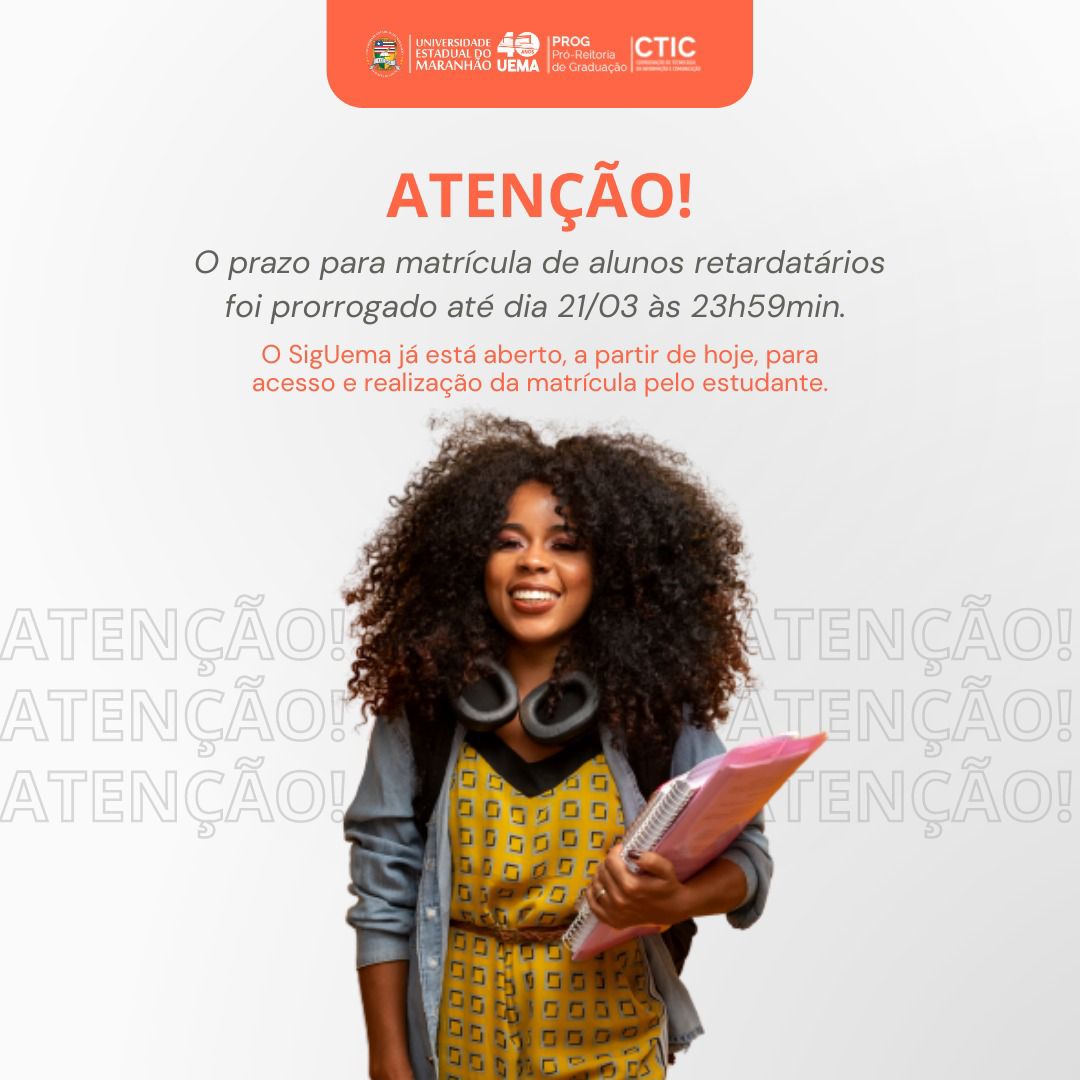 Atenção! Prazo de matrículas de discentes retardatários foi prorrogado até HOJE(21/03)