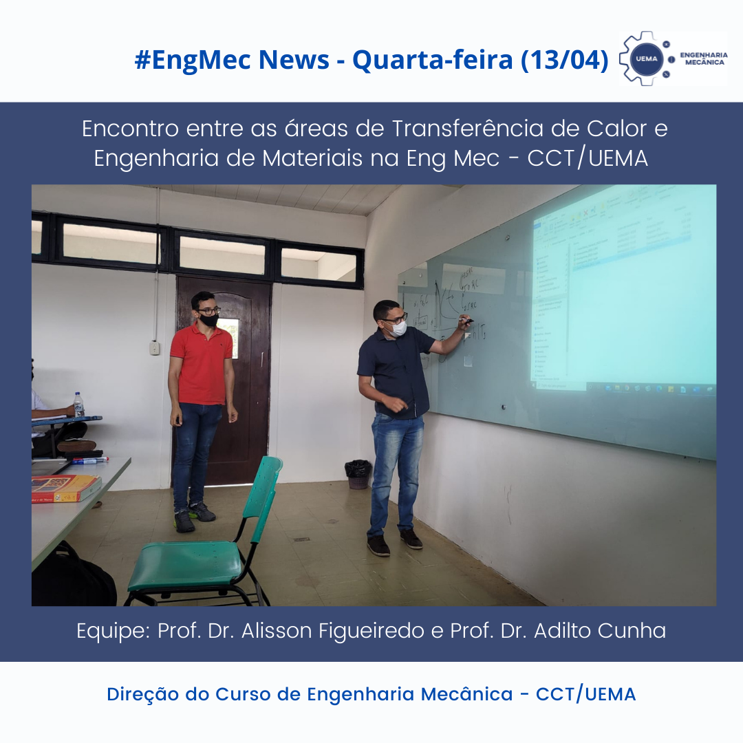 Encontro entre as áreas de Transferência Calor e Engenharia de Materiais na Eng Mec UEMA